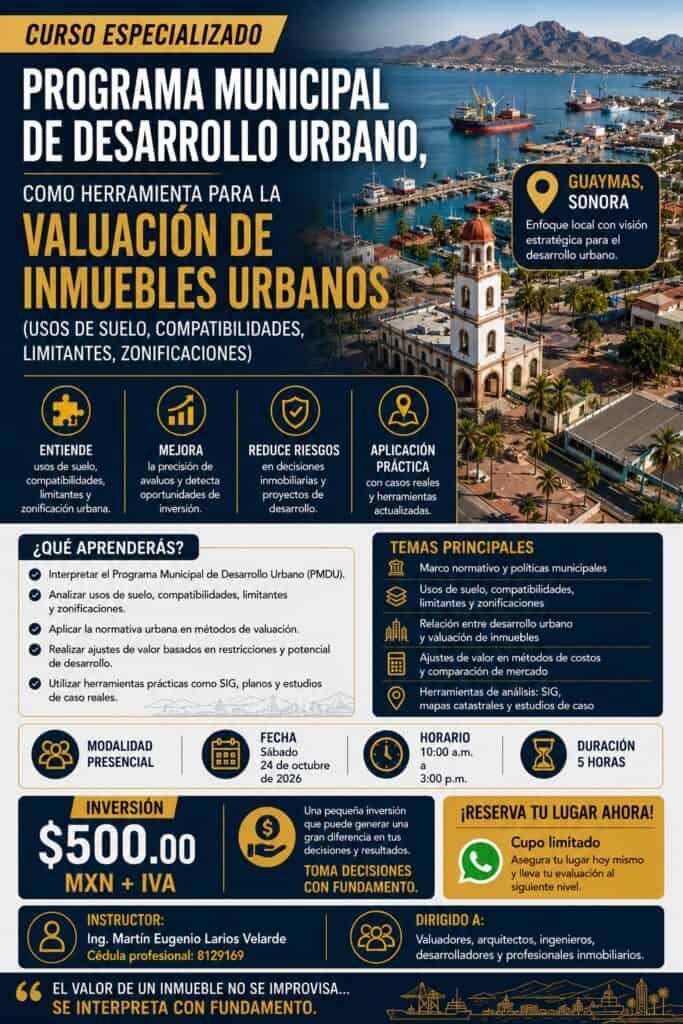 Evaluación profesional de inmuebles urbanos en Guaymas Sonora, con ética e integridad, para valoraciones precisas y confiables.